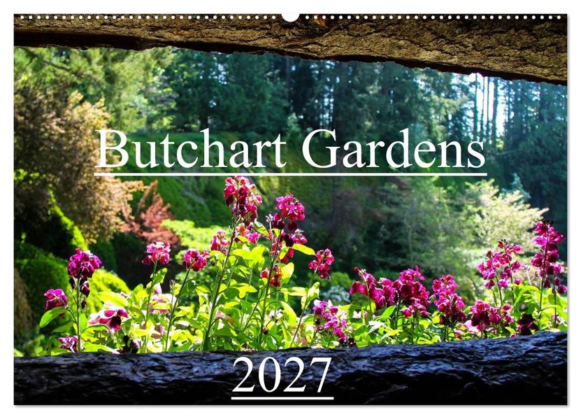 Butchart Gardens 2027 (Wandkalender 2027 DIN A2 quer) CALVENDO Monatskalender