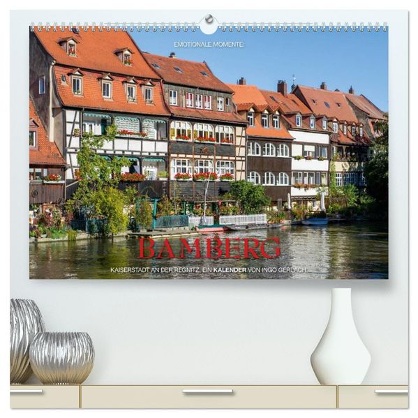 Emotionale Momente: Bamberg (hochwertiger Premium Wandkalender 2027 DIN A2 quer) Kunstdruck in Hochglanz
