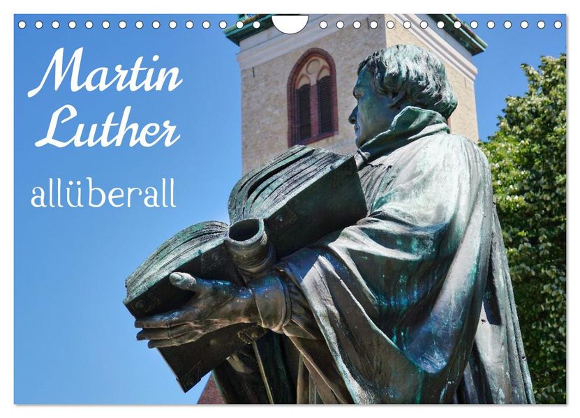 Martin Luther allüberall (Wandkalender 2027 DIN A4 quer) CALVENDO Monatskalender
