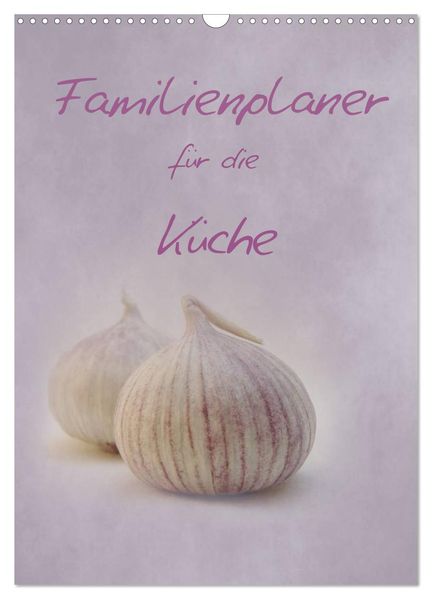 Familienplaner für die Küche. (Wandkalender 2027 DIN A3 hoch) CALVENDO Monatskalender
