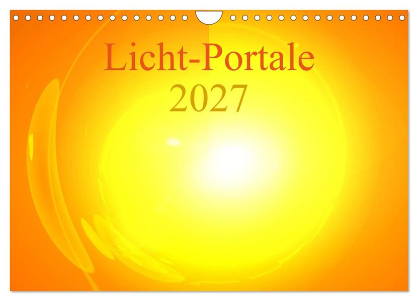 Licht-Portale 2027 (Wandkalender 2027 DIN A4 quer) CALVENDO Monatskalender