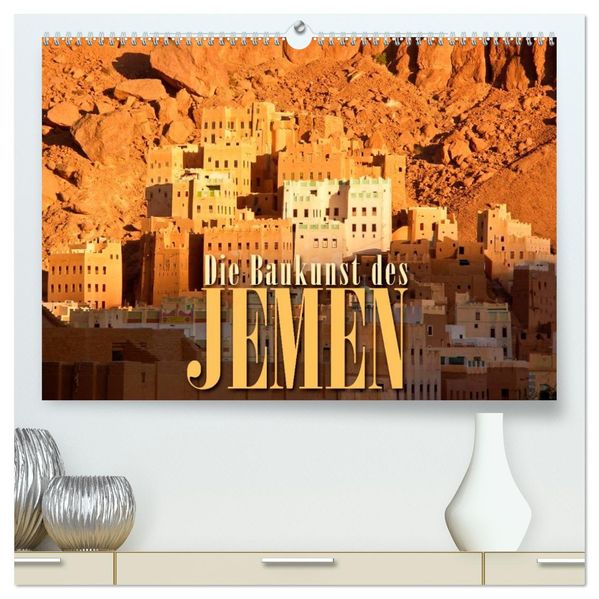 Die Baukunst des Jemen (hochwertiger Premium Wandkalender 2027 DIN A2 quer) Kunstdruck in Hochglanz