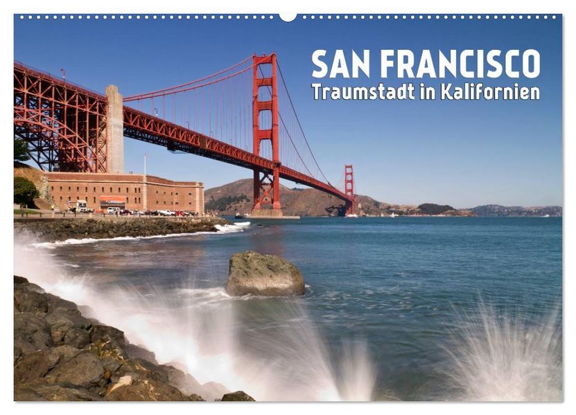 San Francisco - Traumstadt in Kalifornien (Wandkalender 2027 DIN A2 quer) CALVENDO Monatskalender