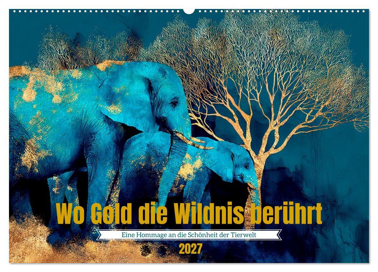 Wo Gold die Wildnis berührt (Wandkalender 2027 DIN A2 quer) CALVENDO Monatskalender