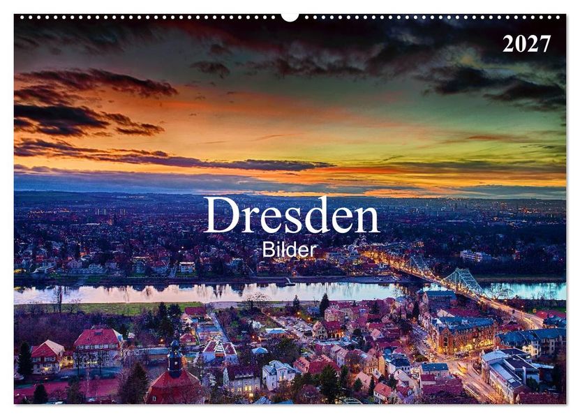 Dresden Bilder 2027 (Wandkalender 2027 DIN A2 quer) CALVENDO Monatskalender