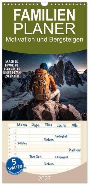 Familienplaner 2027 - Motivation und Bergsteigen mit 5 Spalten (Wandkalender 21 x 45 cm) CALVENDO