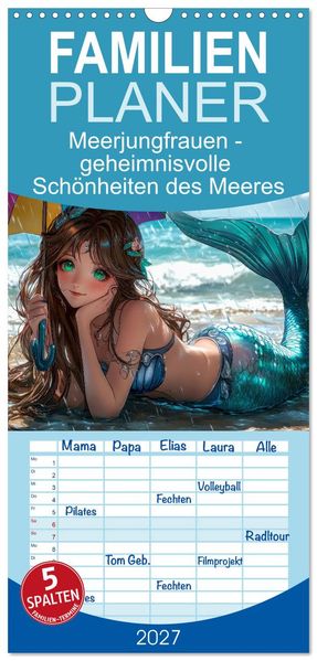 Familienplaner 2027 - Meerjungfrauen - geheimnisvolle Schönheiten des Meeres mit 5 Spalten (Wandkalender 21 x 45 cm) CALVENDO