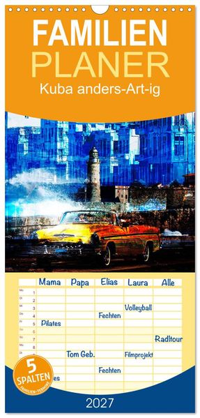 Familienplaner 2027 - Kuba anders-Art-ig mit 5 Spalten (Wandkalender 21 x 45 cm) CALVENDO