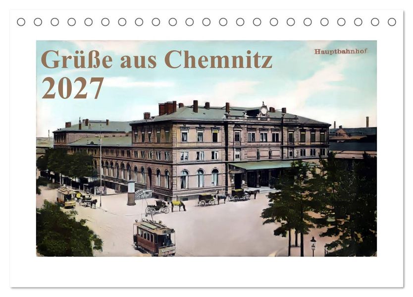 Grüße aus Chemnitz (Tischkalender 2027 DIN A5 quer) CALVENDO Monatskalender