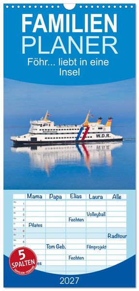 Familienplaner 2027 - Föhr... liebt in eine Insel mit 5 Spalten (Wandkalender 21 x 45 cm) CALVENDO