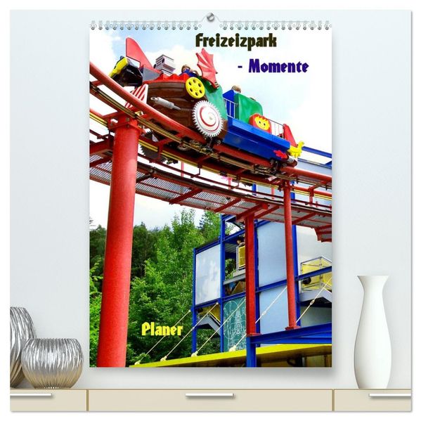 Freizeitparkmomente / Planer (hochwertiger Premium Wandkalender 2027 DIN A2 hoch) Kunstdruck in Hochglanz