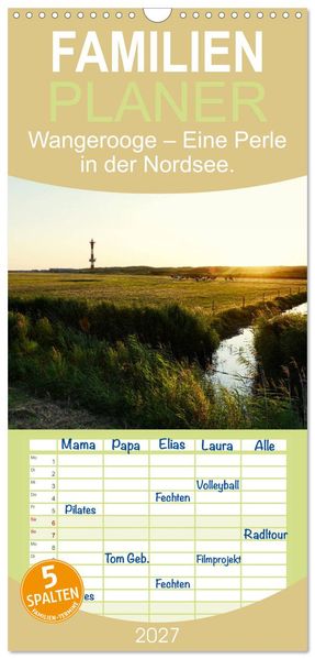 Familienplaner 2027 - Wangerooge - Eine Perle in der Nordsee. mit 5 Spalten (Wandkalender 21 x 45 cm) CALVENDO