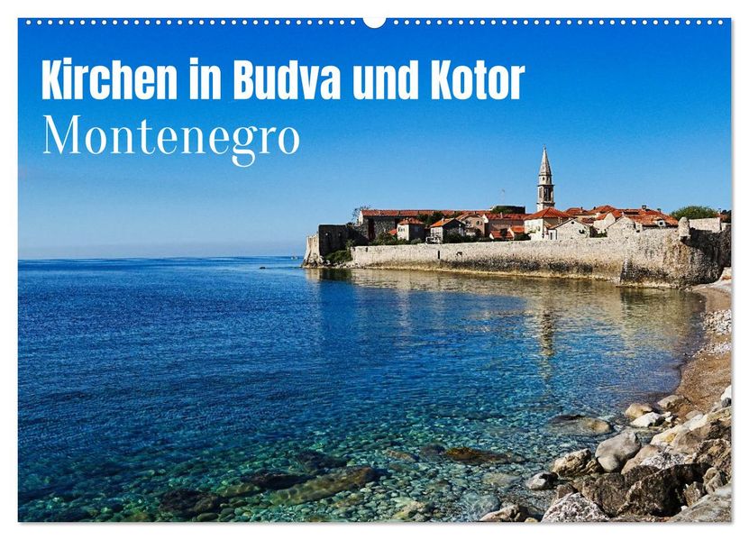 Kirchen in Budva und Kotor - Montenegro (Wandkalender 2027 DIN A2 quer) CALVENDO Monatskalender