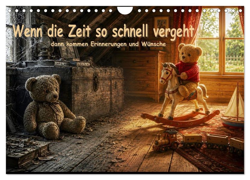 Wenn die Zeit so schnell vergeht.... dann kommen Erinnerungen und Wünsche. (Wandkalender 2027 DIN A4 quer) CALVENDO Monatskalender