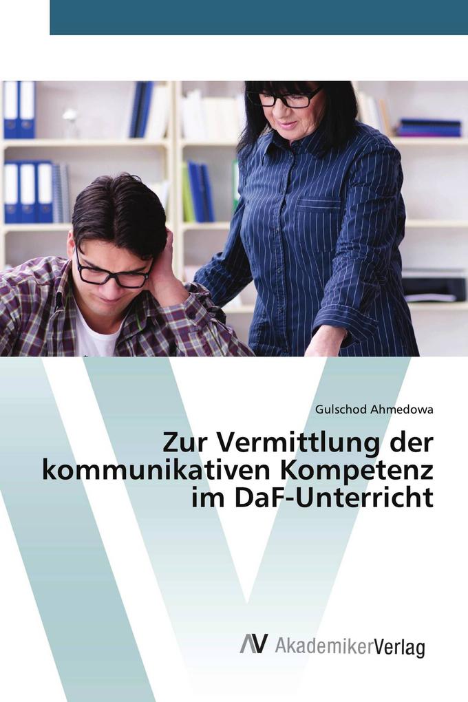 Zur Vermittlung der kommunikativen Kompetenz im DaF-Unterricht
