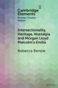 Intersectionality Heritage Nostalgia and Morgan Lloyd Malcolm's Emilia