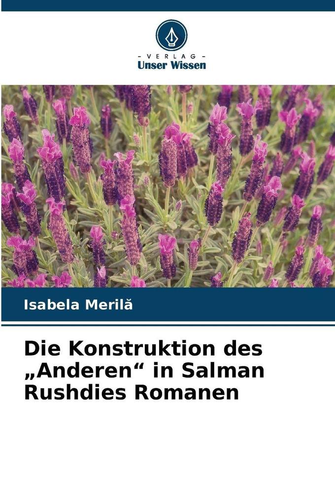 Die Konstruktion des 'Anderen' in Salman Rushdies Romanen