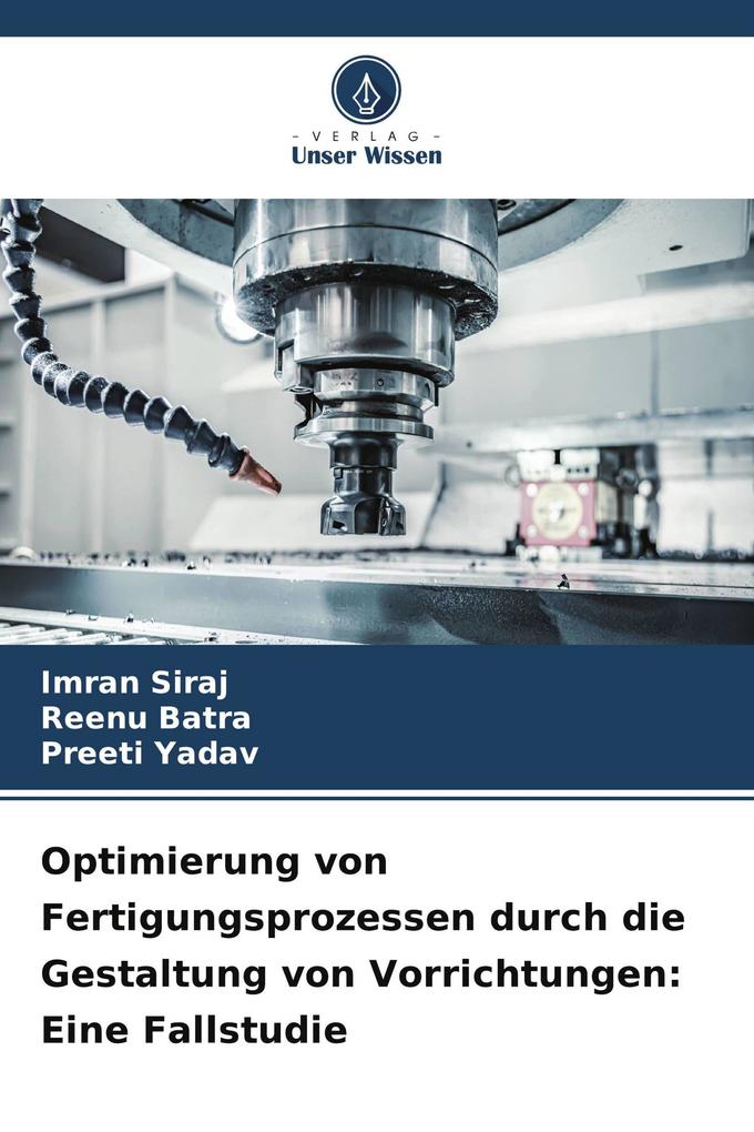 Optimierung von Fertigungsprozessen durch die Gestaltung von Vorrichtungen: Eine Fallstudie