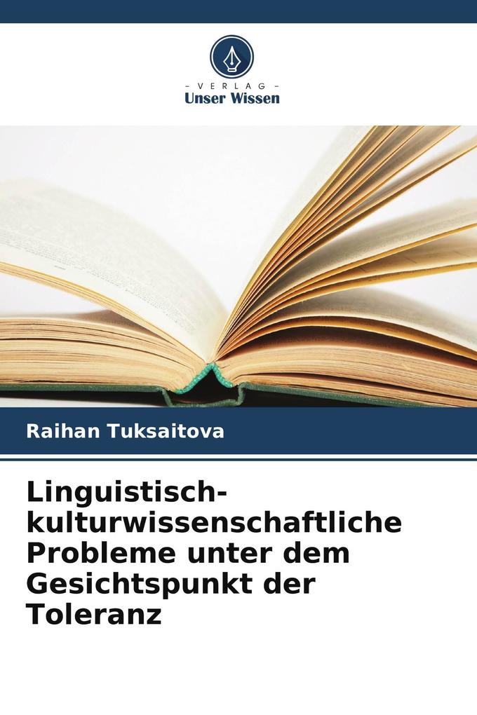 Linguistisch-kulturwissenschaftliche Probleme unter dem Gesichtspunkt der Toleranz