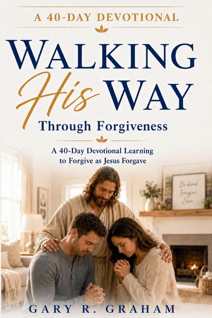 Walking His Way Through Forgiveness