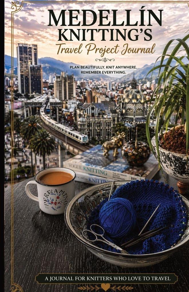 Medellin Knitting's Travel Project Journal