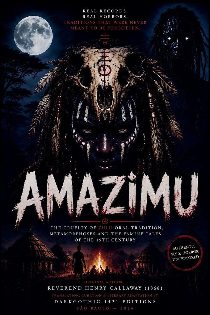 AMAZIMU - The Cruelty of Zulu Oral Tradition Shapeshifters and the Famine Tales of the Nineteenth Century