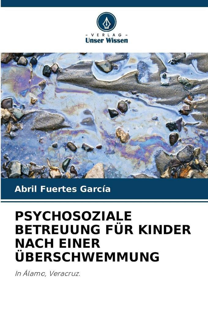 PSYCHOSOZIALE BETREUUNG FÜR KINDER NACH EINER ÜBERSCHWEMMUNG