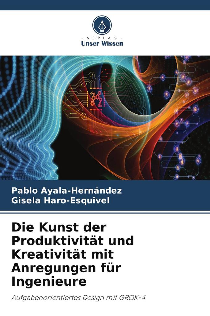 Die Kunst der Produktivität und Kreativität mit Anregungen für Ingenieure
