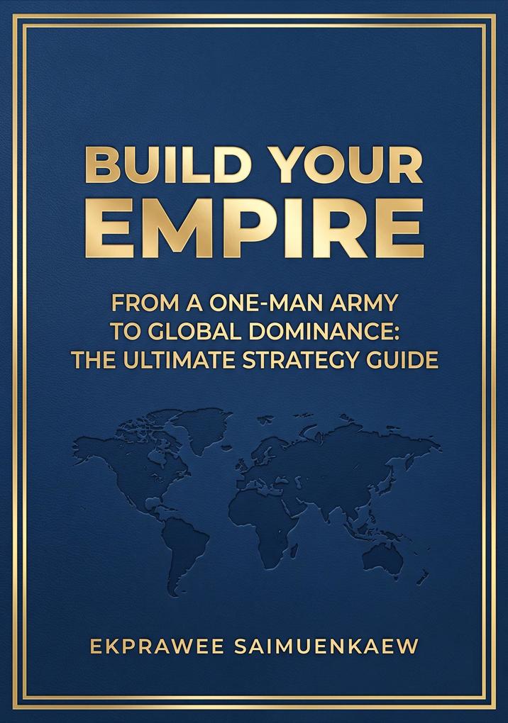 BUILD YOUR EMPIRE