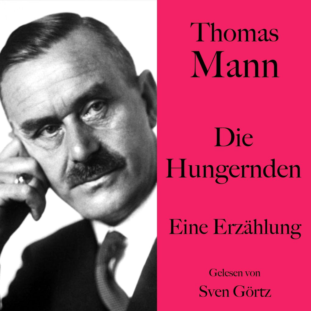 Thomas Mann: Die Hungernden
