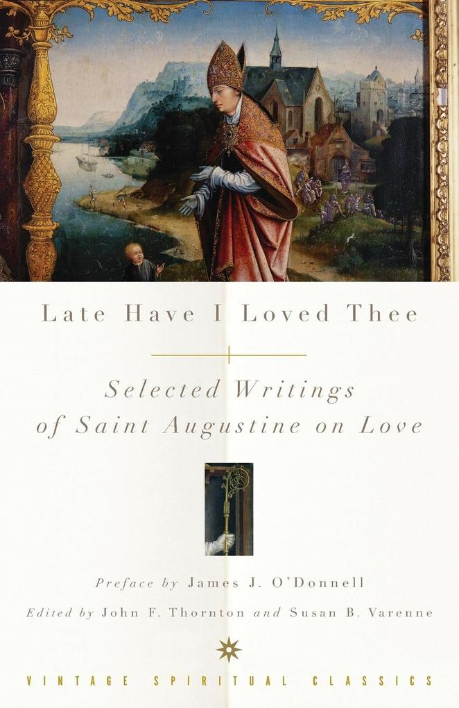 Late Have I Loved Thee