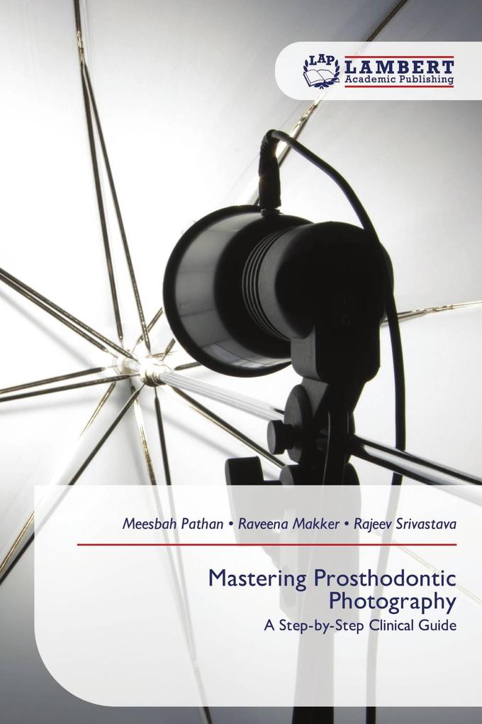 Mastering Prosthodontic Photography