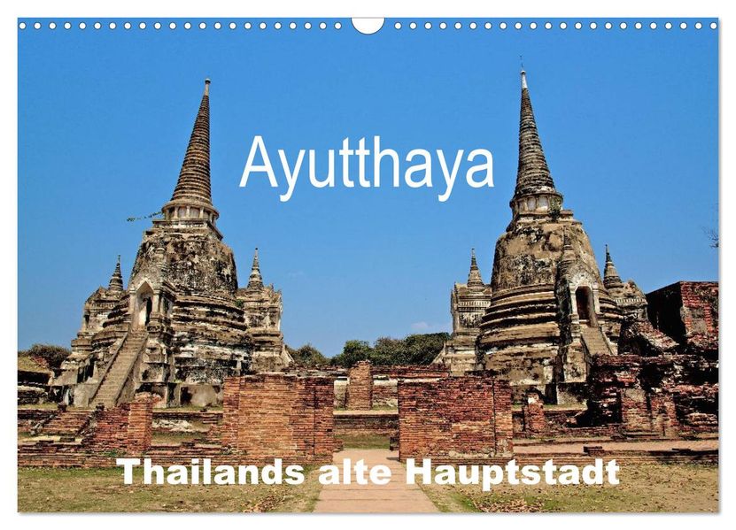 Ayutthaya - Thailands alte Hauptstadt (Wandkalender 2027 DIN A3 quer) CALVENDO Monatskalender