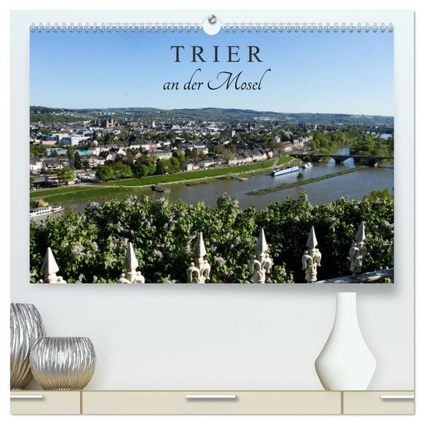 TRIER an der Mosel (hochwertiger Premium Wandkalender 2027 DIN A2 quer) Kunstdruck in Hochglanz