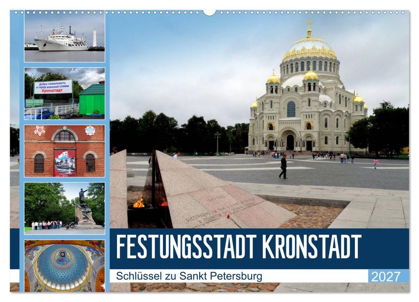 Festungsstadt Kronstadt - Schlüssel zu Sankt Petersburg (Wandkalender 2027 DIN A2 quer) CALVENDO Monatskalender