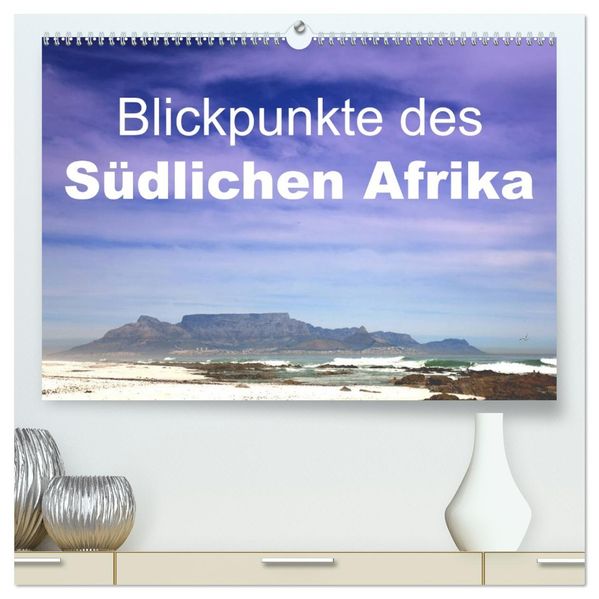 Blickpunkte des Südlichen Afrika (hochwertiger Premium Wandkalender 2027 DIN A2 quer) Kunstdruck in Hochglanz