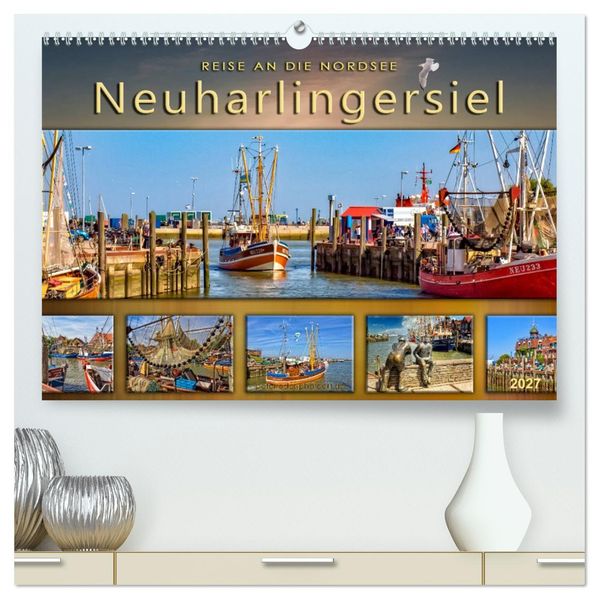 Reise an die Nordsee - Neuharlingersiel (hochwertiger Premium Wandkalender 2027 DIN A2 quer) Kunstdruck in Hochglanz