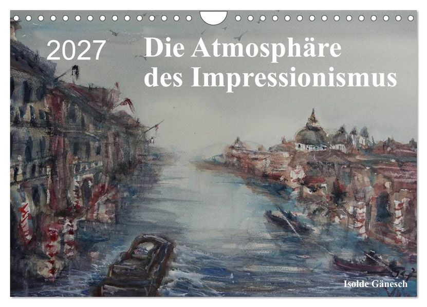 Die Atmosphäre des Impressionismus (Wandkalender 2027 DIN A4 quer) CALVENDO Monatskalender