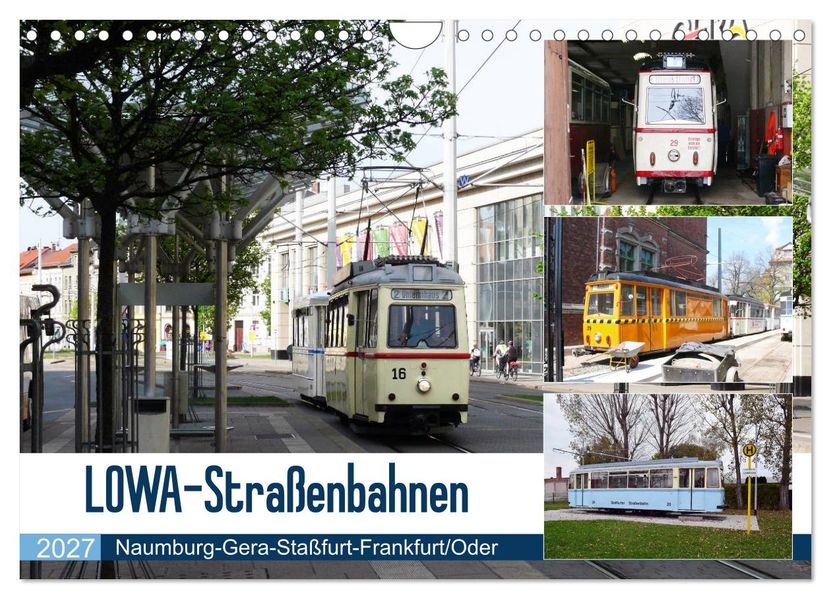 LOWA-Straßenbahnen Naumburg-Gera-Staßfurt-Frankfurt/Oder (Wandkalender 2027 DIN A4 quer) CALVENDO Monatskalender
