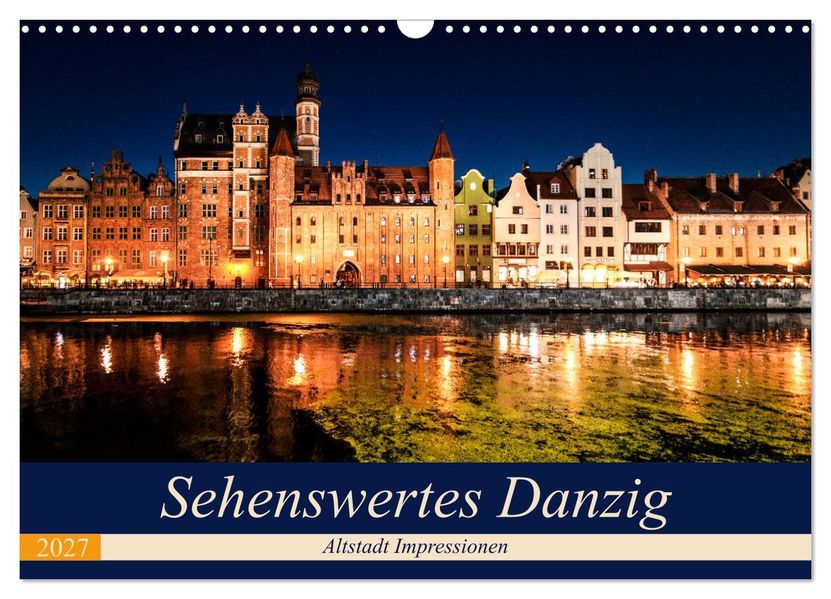 Sehenswertes Danzig (Wandkalender 2027 DIN A3 quer) CALVENDO Monatskalender