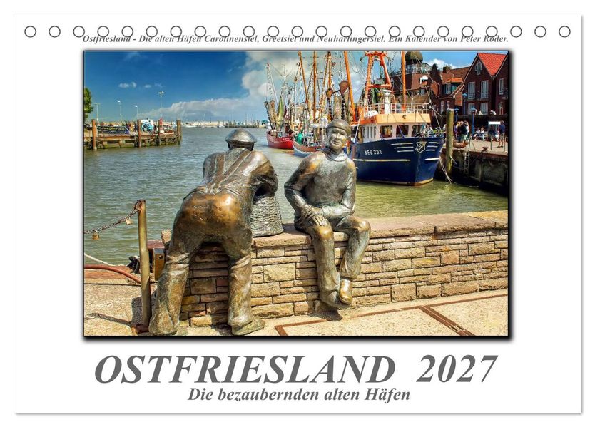Ostfriesland - die bezaubernden alten Häfen (Tischkalender 2027 DIN A5 quer) CALVENDO Monatskalender