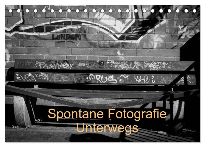 Spontane Fotografie Unterwegs (Tischkalender 2027 DIN A5 quer) CALVENDO Monatskalender
