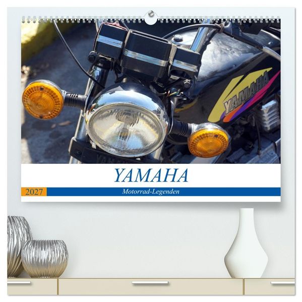 YAMAHA - Motorrad-Legenden (hochwertiger Premium Wandkalender 2027 DIN A2 quer) Kunstdruck in Hochglanz