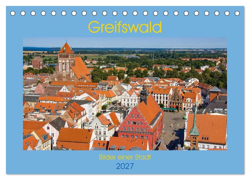 Greifswald Bilder einer Stadt (Tischkalender 2027 DIN A5 quer) CALVENDO Monatskalender