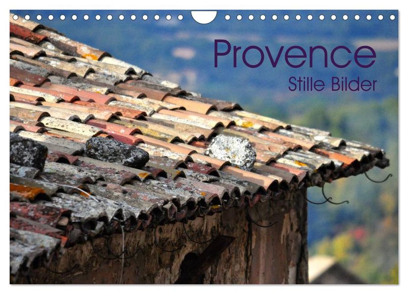 Provence 2027 - Stille Bilder (Wandkalender 2027 DIN A4 quer) CALVENDO Monatskalender