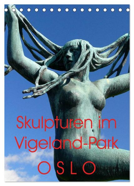 Skulpturen im Vigeland-Park Oslo (Tischkalender 2027 DIN A5 hoch) CALVENDO Monatskalender