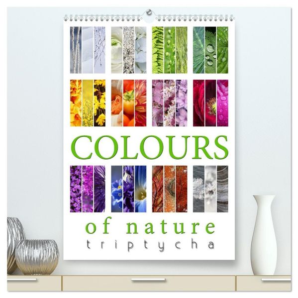 Colours of Nature - Triptycha (High Quality Premium Wall Calendar 2027 DIN A2 portrait)CALVENDO 12 Month Wall Calendar
