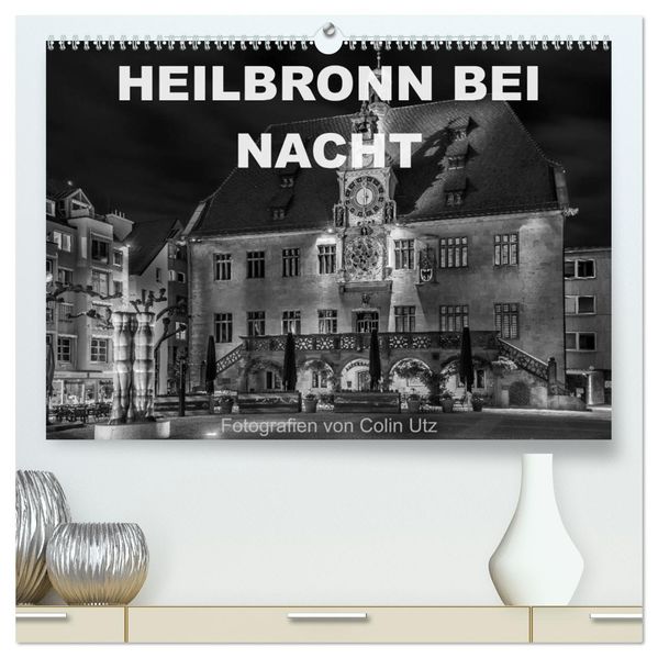 Heilbronn bei Nacht (hochwertiger Premium Wandkalender 2027 DIN A2 quer) Kunstdruck in Hochglanz
