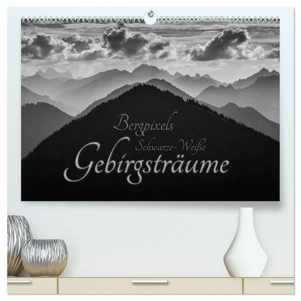 Bergpixels Schwarz-Weiße Gebirgsträume (hochwertiger Premium Wandkalender 2027 DIN A2 quer) Kunstdruck in Hochglanz