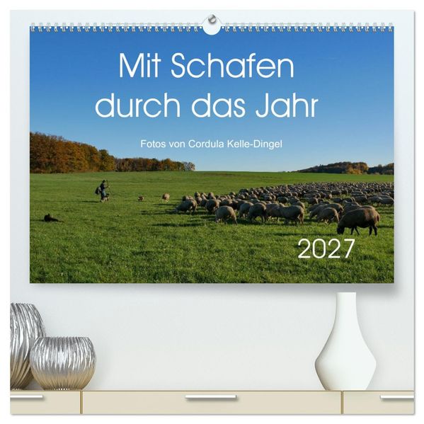Mit Schafen durch das Jahr (hochwertiger Premium Wandkalender 2027 DIN A2 quer) Kunstdruck in Hochglanz